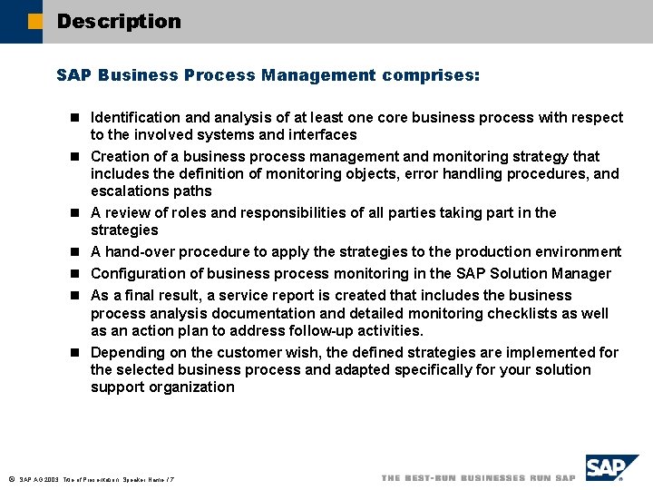 Description SAP Business Process Management comprises: n Identification and analysis of at least one