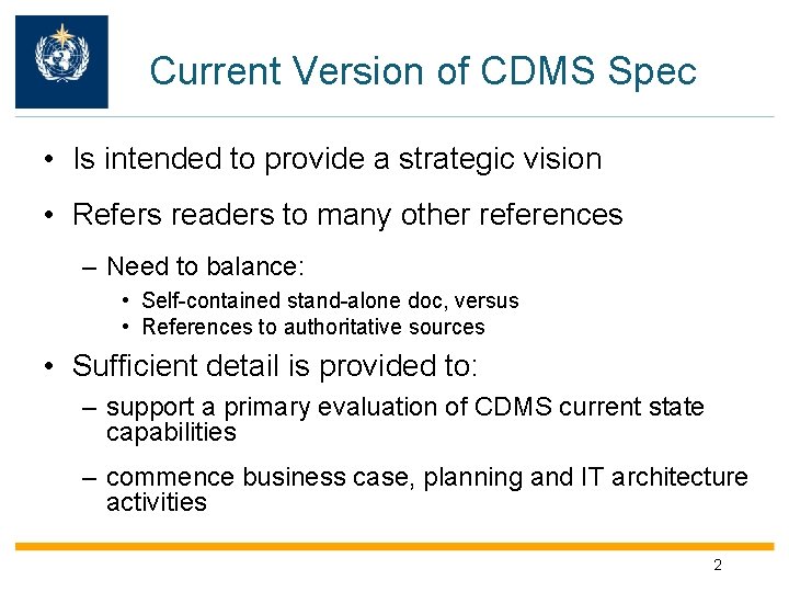 Current Version of CDMS Spec • Is intended to provide a strategic vision •