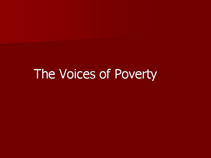 The Voices of Poverty 