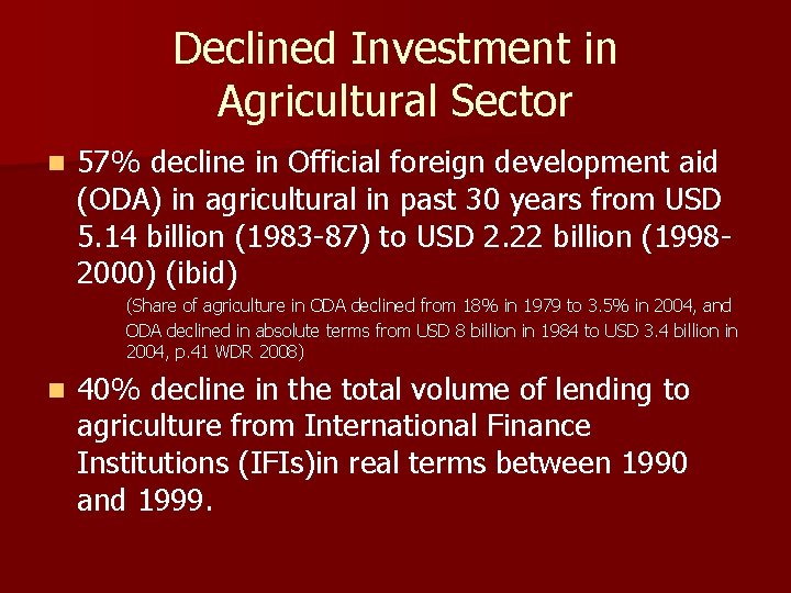 Declined Investment in Agricultural Sector n 57% decline in Official foreign development aid (ODA)
