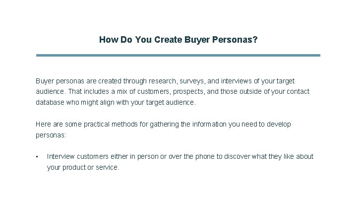 How Do You Create Buyer Personas? Buyer personas are created through research, surveys, and