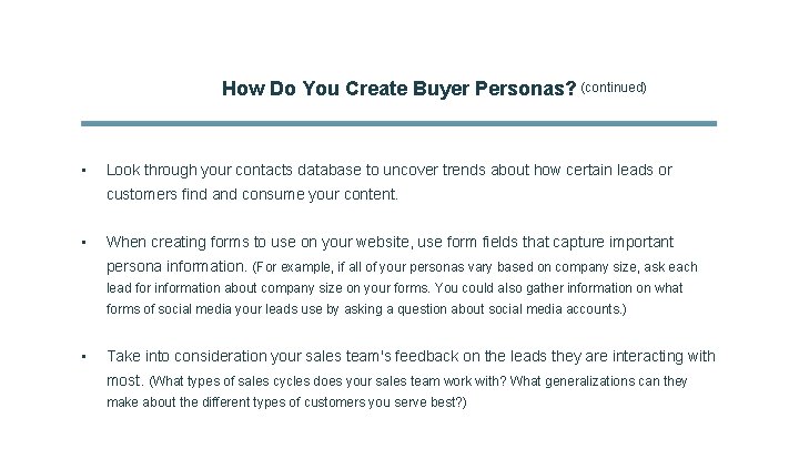 How Do You Create Buyer Personas? (continued) • Look through your contacts database to