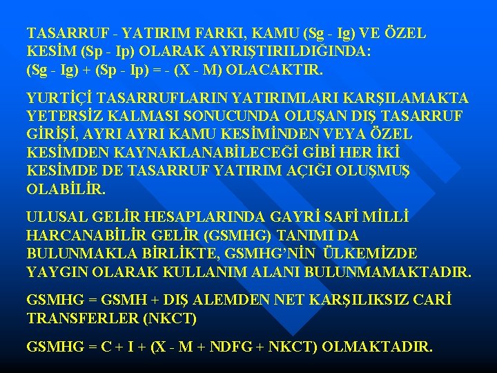 TASARRUF - YATIRIM FARKI, KAMU (Sg - Ig) VE ÖZEL KESİM (Sp - Ip)