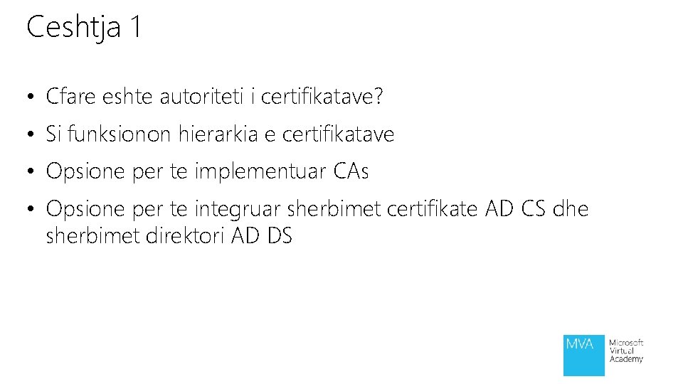 Ceshtja 1 • Cfare eshte autoriteti i certifikatave? • Si funksionon hierarkia e certifikatave