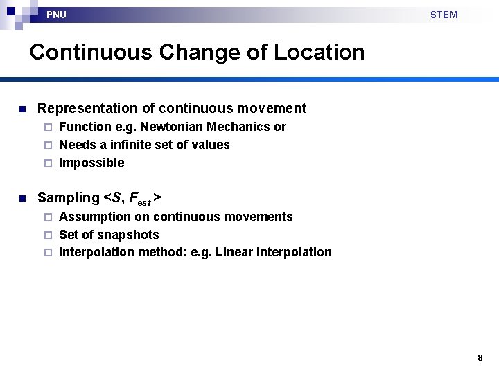 PNU STEM Continuous Change of Location n Representation of continuous movement Function e. g.