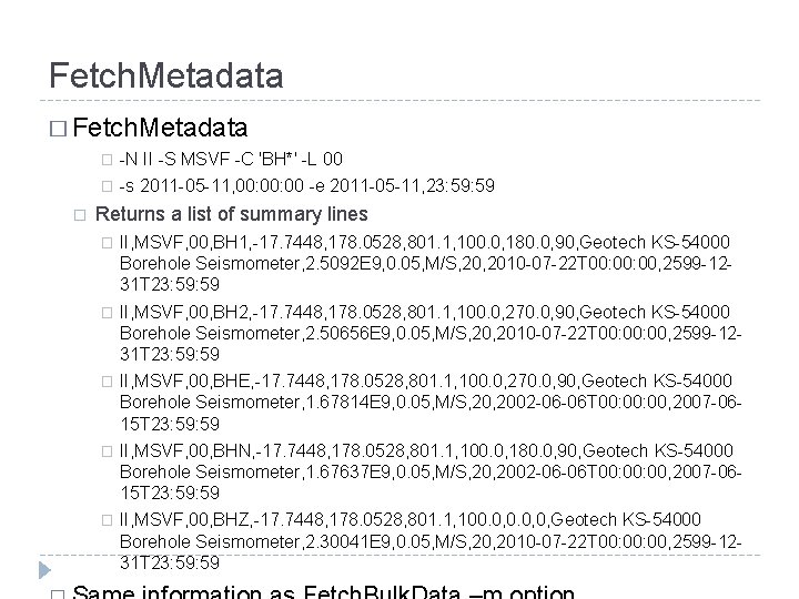 Fetch. Metadata � � -N II -S MSVF -C 'BH*' -L 00 � -s