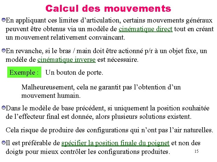 Calcul des mouvements En appliquant ces limites d’articulation, certains mouvements généraux peuvent être obtenus