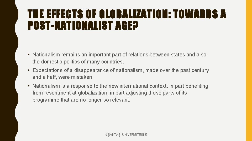 THE EFFECTS OF GLOBALIZATION: TOWARDS A POST-NATIONALIST AGE? • Nationalism remains an important part