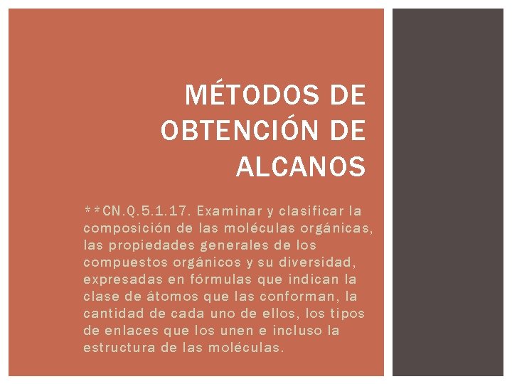 MÉTODOS DE OBTENCIÓN DE ALCANOS **CN. Q. 5. 1. 17. Examinar y clasificar la