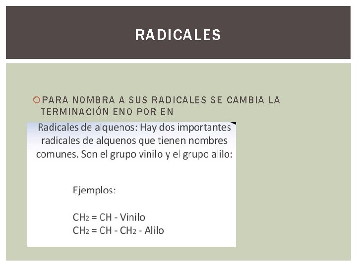 RADICALES PARA NOMBRA A SUS RADICALES SE CAMBIA LA TERMINACIÓN ENO POR EN 