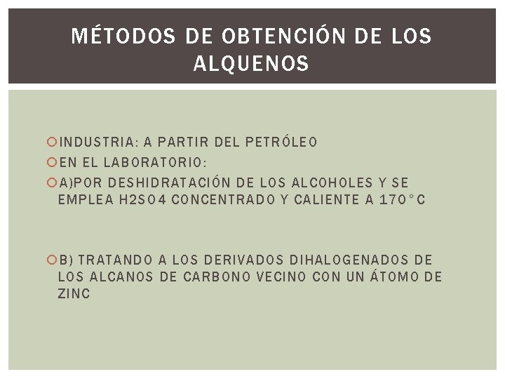 MÉTODOS DE OBTENCIÓN DE LOS ALQUENOS INDUSTRIA: A PARTIR DEL PETRÓLEO EN EL LABORATORIO: