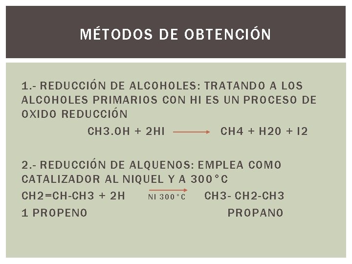 MÉTODOS DE OBTENCIÓN 1. - REDUCCIÓN DE ALCOHOLES: TRATANDO A LOS ALCOHOLES PRIMARIOS CON