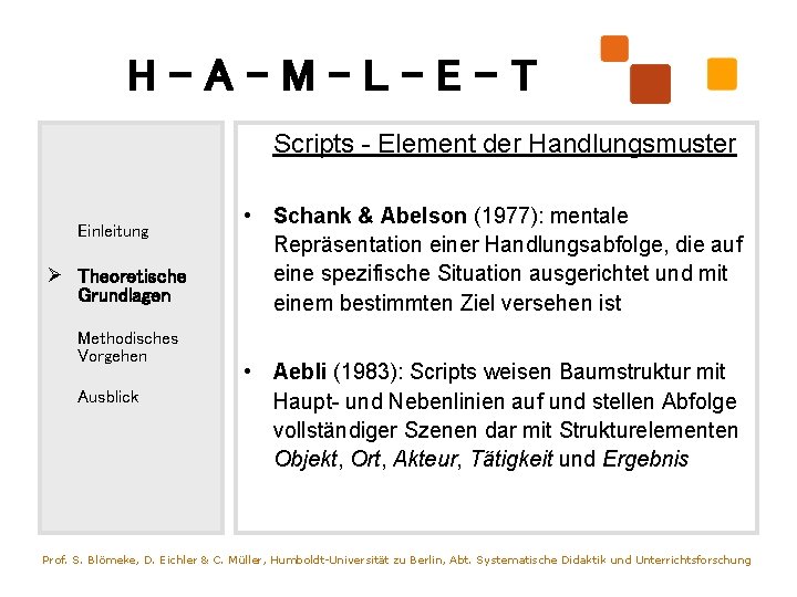 H-A-M-L-E-T Scripts - Element der Handlungsmuster Einleitung Ø Theoretische Grundlagen Methodisches Vorgehen Ausblick •