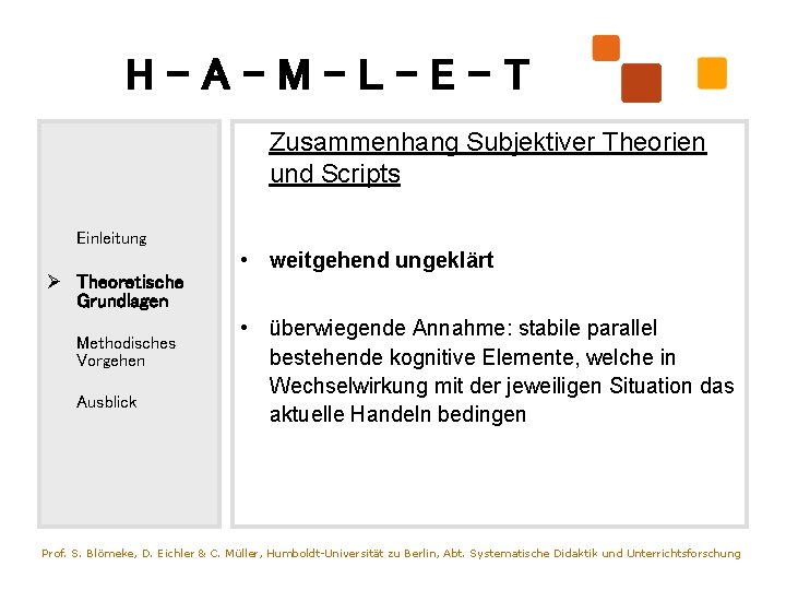 H-A-M-L-E-T Zusammenhang Subjektiver Theorien und Scripts Einleitung Ø Theoretische Grundlagen Methodisches Vorgehen Ausblick •