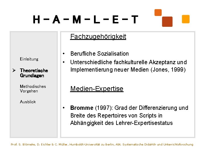 H-A-M-L-E-T Fachzugehörigkeit Einleitung Ø Theoretische Grundlagen Methodisches Vorgehen • Berufliche Sozialisation • Unterschiedliche fachkulturelle