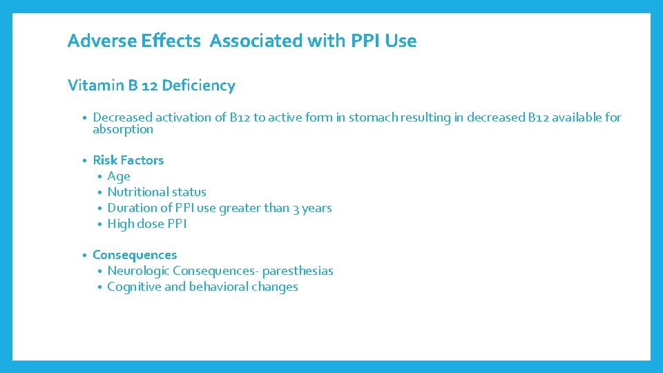 Adverse Effects Associated with PPI Use Vitamin B 12 Deficiency • Decreased activation of Adverse Effects Associated with PPI Use Vitamin B 12 Deficiency • Decreased activation of