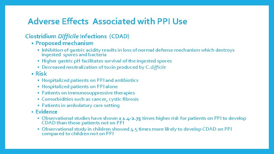 Adverse Effects Associated with PPI Use Clostridium Difficile Infections (CDAD) • Proposed mechanism Inhibition Adverse Effects Associated with PPI Use Clostridium Difficile Infections (CDAD) • Proposed mechanism Inhibition