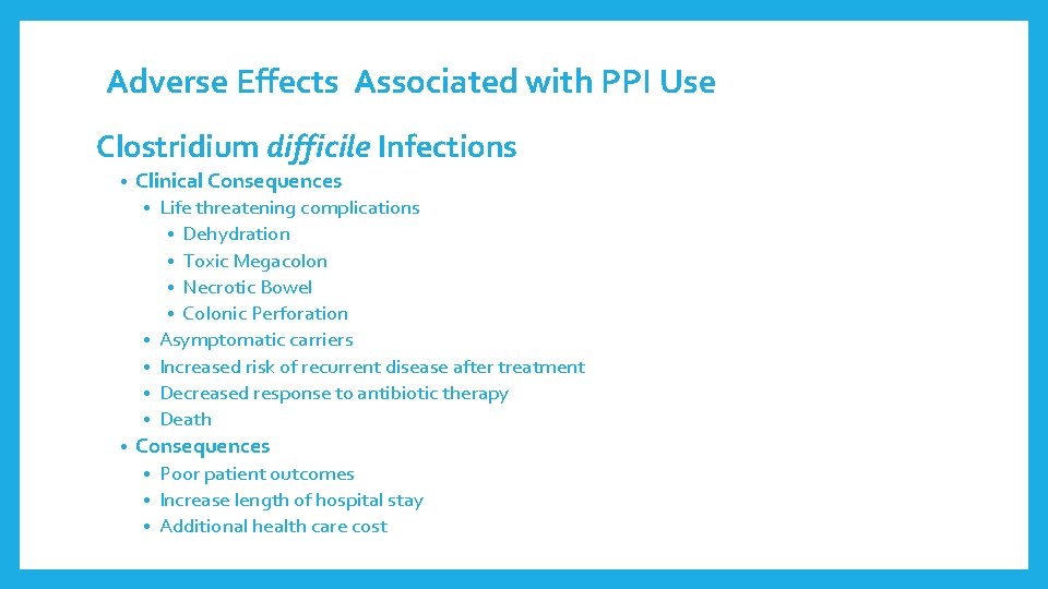 Adverse Effects Associated with PPI Use Clostridium difficile Infections • Clinical Consequences • • Adverse Effects Associated with PPI Use Clostridium difficile Infections • Clinical Consequences • •