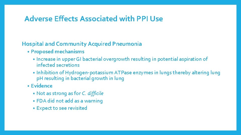 Adverse Effects Associated with PPI Use Hospital and Community Acquired Pneumonia Proposed mechanisms • Adverse Effects Associated with PPI Use Hospital and Community Acquired Pneumonia Proposed mechanisms •