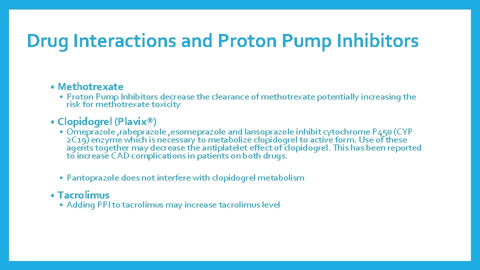 Drug Interactions and Proton Pump Inhibitors • Methotrexate • Clopidogrel (Plavix®) • • Proton Drug Interactions and Proton Pump Inhibitors • Methotrexate • Clopidogrel (Plavix®) • • Proton