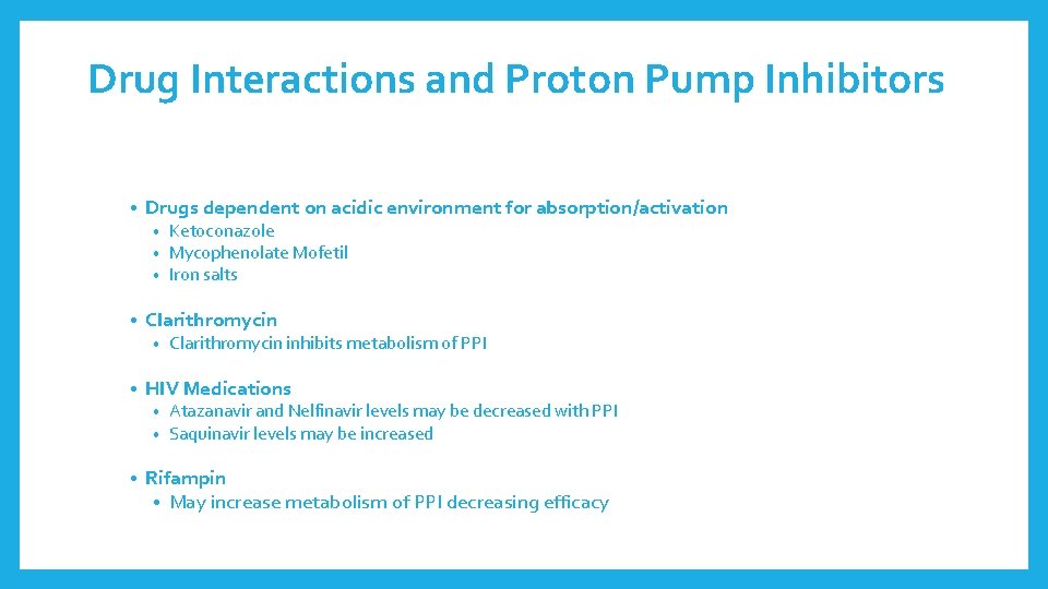 Drug Interactions and Proton Pump Inhibitors • Drugs dependent on acidic environment for absorption/activation Drug Interactions and Proton Pump Inhibitors • Drugs dependent on acidic environment for absorption/activation