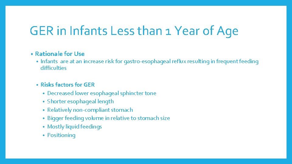 GER in Infants Less than 1 Year of Age • Rationale for Use • GER in Infants Less than 1 Year of Age • Rationale for Use •