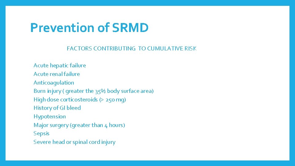 Prevention of SRMD FACTORS CONTRIBUTING TO CUMULATIVE RISK Acute hepatic failure Acute renal failure Prevention of SRMD FACTORS CONTRIBUTING TO CUMULATIVE RISK Acute hepatic failure Acute renal failure