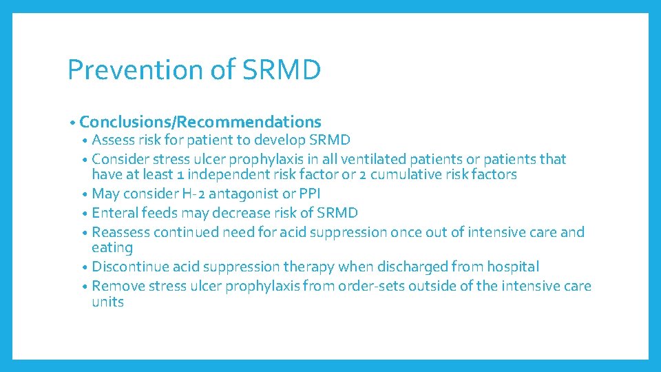 Prevention of SRMD • Conclusions/Recommendations Assess risk for patient to develop SRMD Consider stress Prevention of SRMD • Conclusions/Recommendations Assess risk for patient to develop SRMD Consider stress