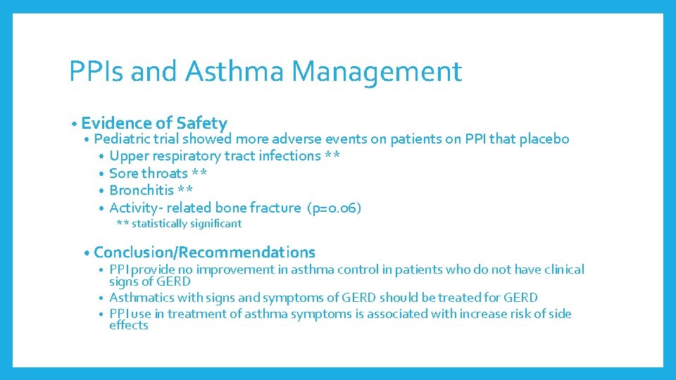 PPIs and Asthma Management • Evidence of Safety • Pediatric trial showed more adverse PPIs and Asthma Management • Evidence of Safety • Pediatric trial showed more adverse