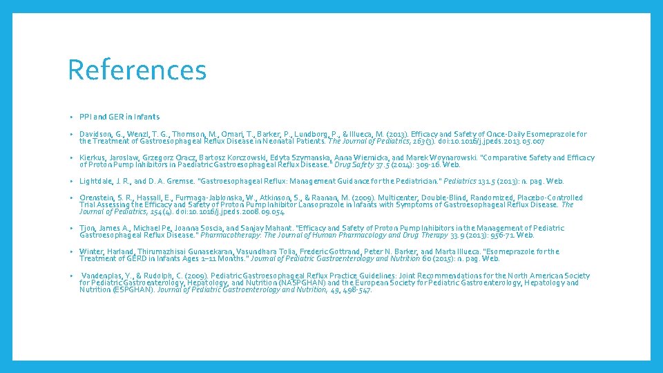 References • PPI and GER in Infants • Davidson, G. , Wenzl, T. G. References • PPI and GER in Infants • Davidson, G. , Wenzl, T. G.