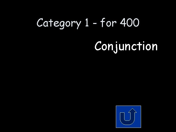 Category 1 - for 400 Conjunction 
