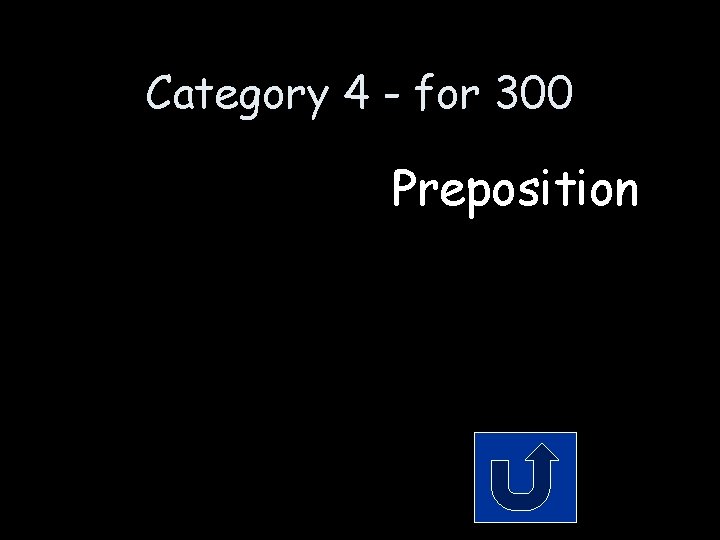 Category 4 - for 300 Preposition 