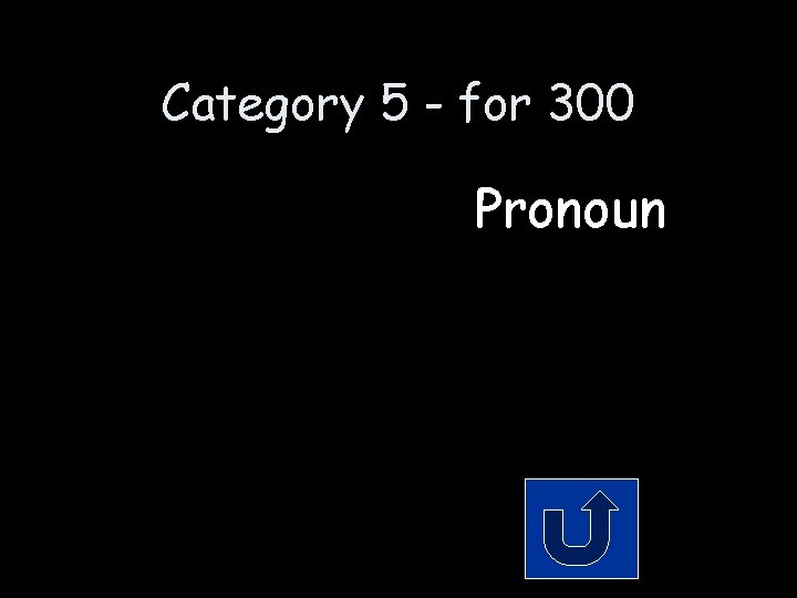 Category 5 - for 300 Pronoun 