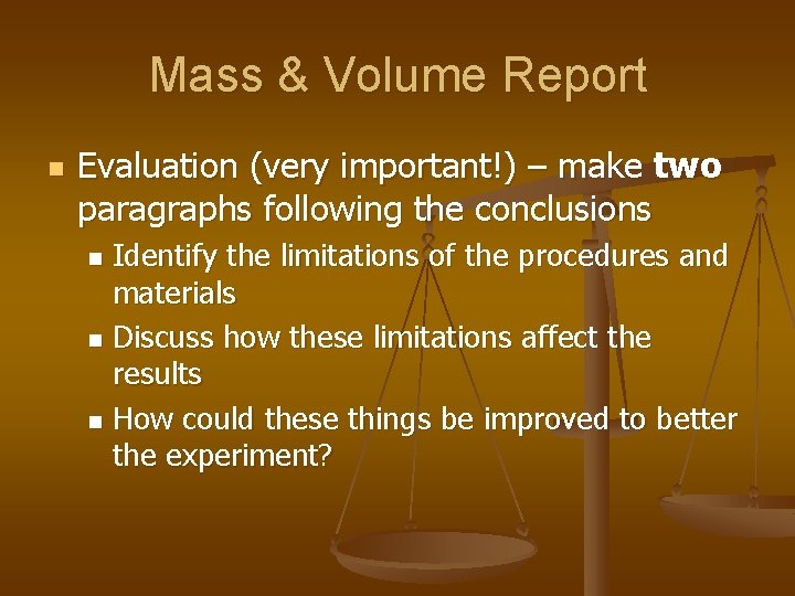 Mass & Volume Report n Evaluation (very important!) – make two paragraphs following the