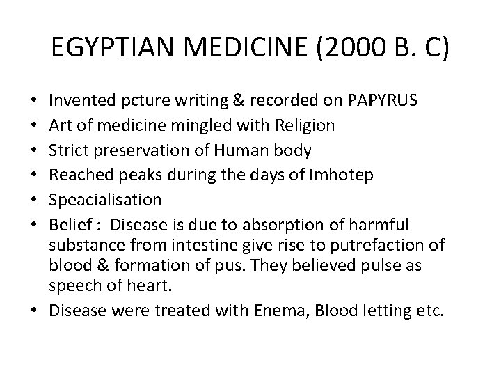 EGYPTIAN MEDICINE (2000 B. C) Invented pcture writing & recorded on PAPYRUS Art of