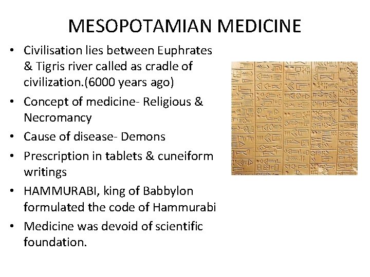 MESOPOTAMIAN MEDICINE • Civilisation lies between Euphrates & Tigris river called as cradle of