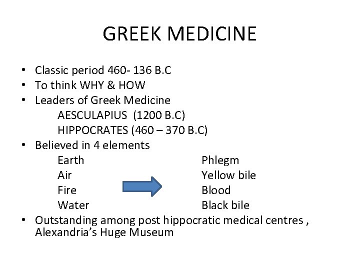 GREEK MEDICINE • Classic period 460 - 136 B. C • To think WHY