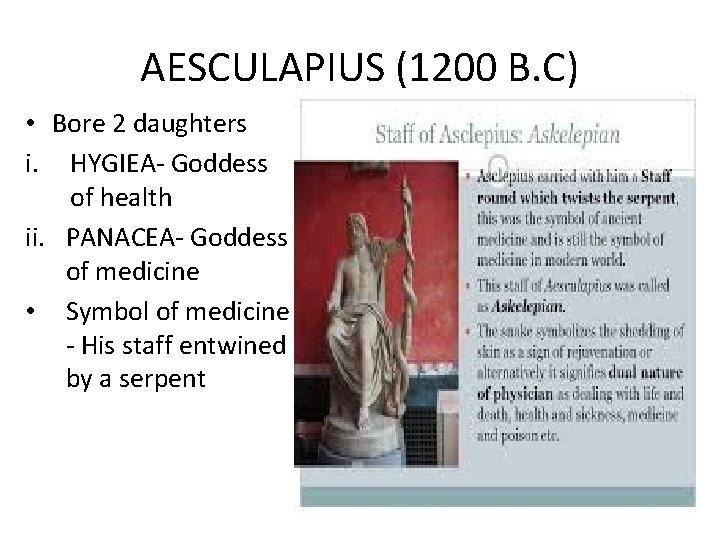 AESCULAPIUS (1200 B. C) • Bore 2 daughters i. HYGIEA- Goddess of health ii.