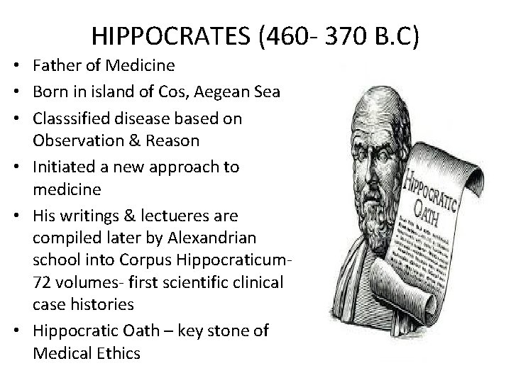 HIPPOCRATES (460 - 370 B. C) • Father of Medicine • Born in island