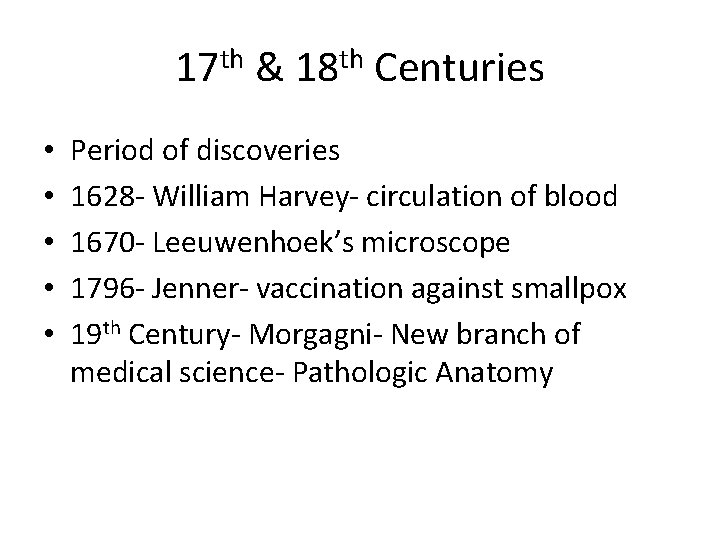 17 th & 18 th Centuries • • • Period of discoveries 1628 -