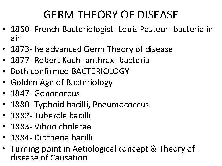 GERM THEORY OF DISEASE • 1860 - French Bacteriologist- Louis Pasteur- bacteria in air