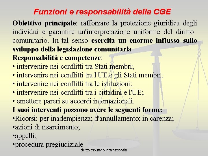 Funzioni e responsabilità della CGE Obiettivo principale: rafforzare la protezione giuridica degli individui e