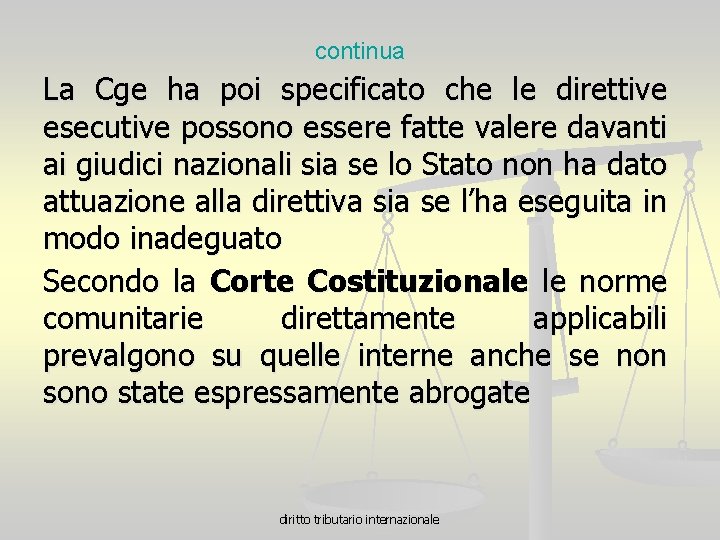 continua La Cge ha poi specificato che le direttive esecutive possono essere fatte valere