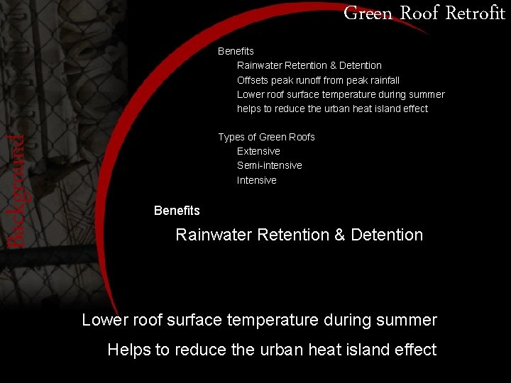 Green Roof Retrofit Background Benefits Rainwater Retention & Detention Offsets peak runoff from peak