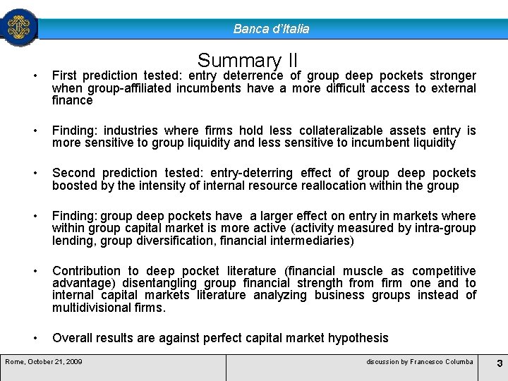 Banca d’Italia Summary II • First prediction tested: entry deterrence of group deep pockets Banca d’Italia Summary II • First prediction tested: entry deterrence of group deep pockets