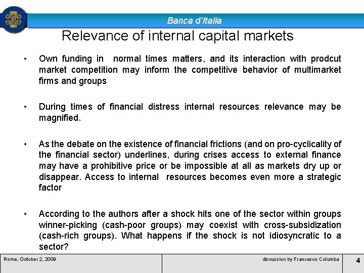 Banca d’Italia Relevance of internal capital markets • Own funding in normal times matters, Banca d’Italia Relevance of internal capital markets • Own funding in normal times matters,