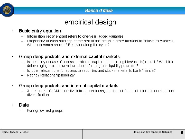 Banca d’Italia empirical design • Basic entry equation – Information set of entrant refers Banca d’Italia empirical design • Basic entry equation – Information set of entrant refers