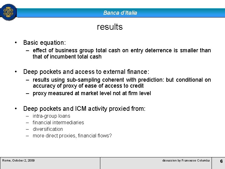 Banca d’Italia results • Basic equation: – effect of business group total cash on Banca d’Italia results • Basic equation: – effect of business group total cash on