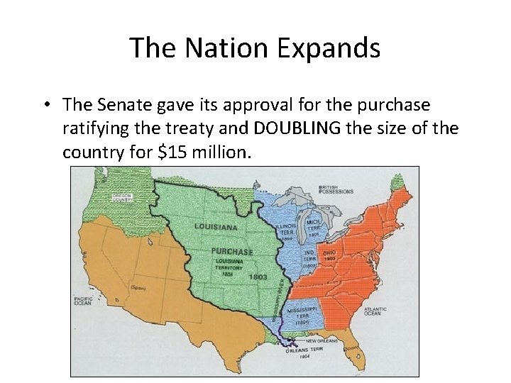 The Nation Expands • The Senate gave its approval for the purchase ratifying the