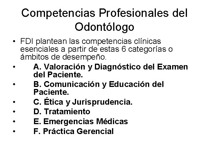 Competencias Profesionales del Odontólogo • FDI plantean las competencias clínicas esenciales a partir de